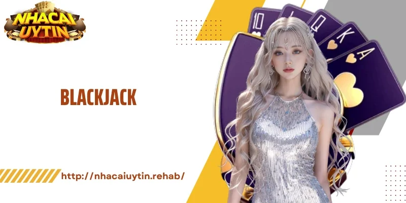 Blackjack -Tận Dụng Điểm Khác Biệt Để Cược Thắng Bất Ngờ