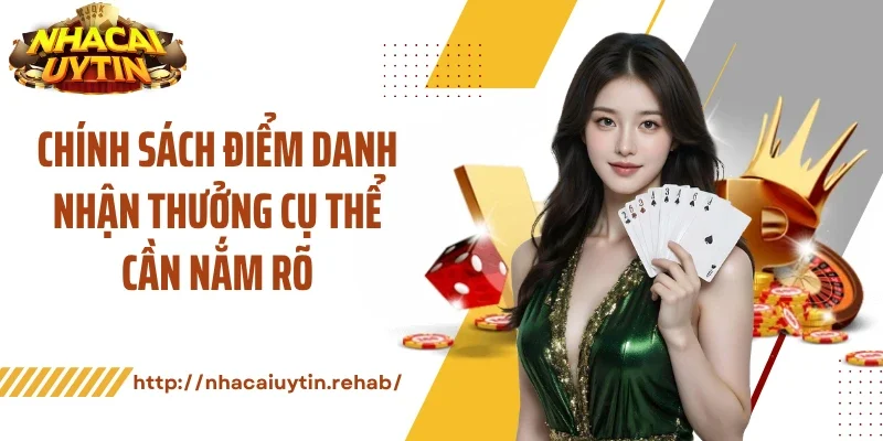 Chính sách điểm danh nhận thưởng cụ thể cần nắm rõ