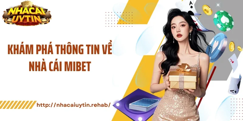 Khám phá thông tin về nhà cái Mibet