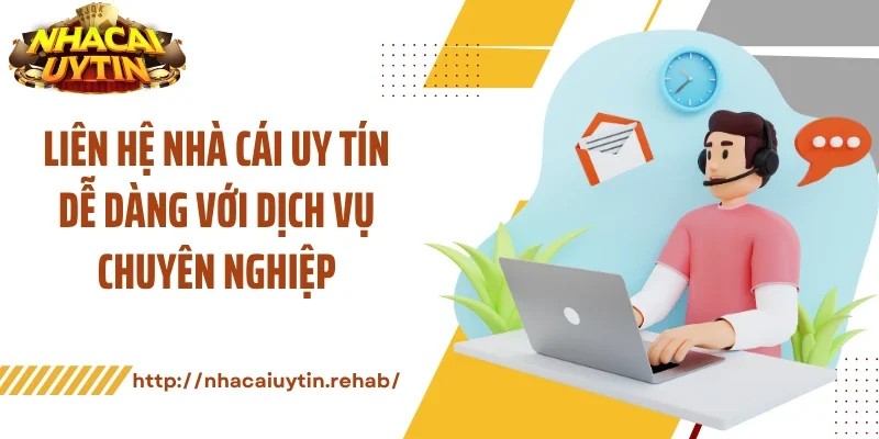 Liên hệ nhà cái uy tín dễ dàng với dịch vụ chuyên nghiệp