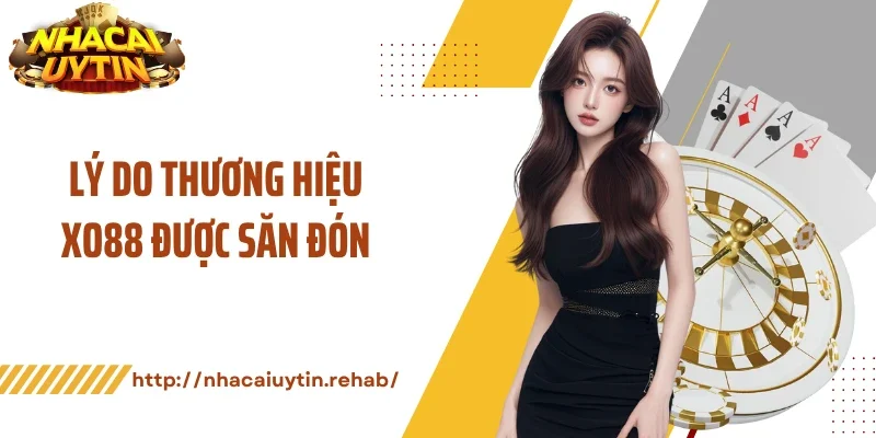 Lý do thương hiệu XO88 được săn đón