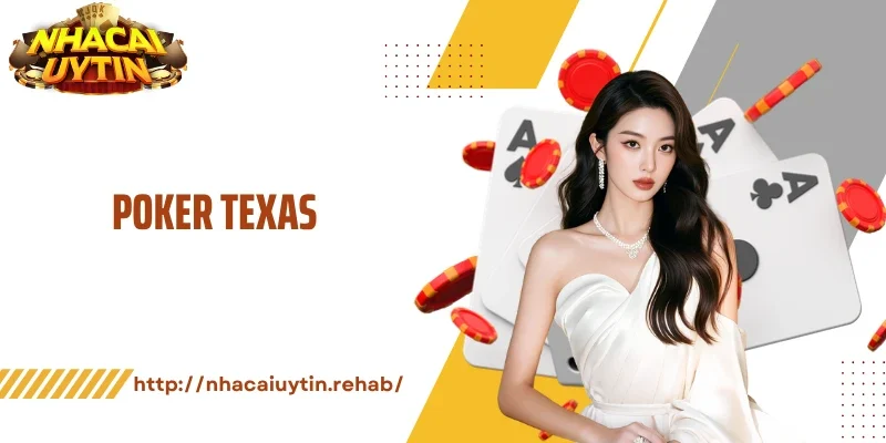 Poker Texas - Sân Chơi Trí Tuệ Đỉnh Cao Của Bet Thủ